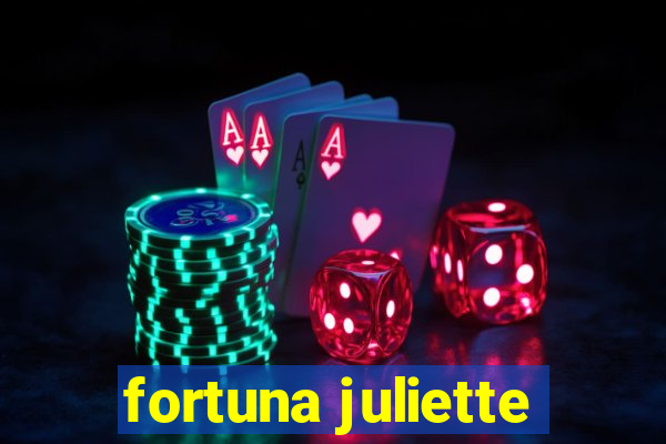 fortuna juliette